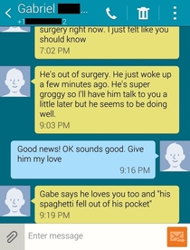 My best friends girlfriend text me this evening to tell me that my best friend had been in a motorcycle accident He was launched off the bike amp slammed his torso against the back of a tow truck He just got out of surgery and this is the first thing I he