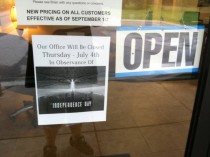 My boss said Hang a sign letting folks know we will be closed on Independence Day