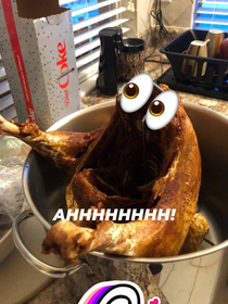 My dads deep fried turkey looked like it was screaming I made it a reality
