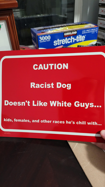 My dog has some issues since being rescued so I got this sign made