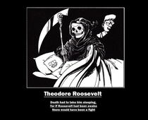 My favorite quote about the life and death of Theodore Roosevelt