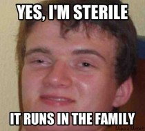 My friend recently discovered he is sterile When he told me he had this to say