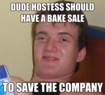 My friends brilliant advice for Hostess when they went bankrupt