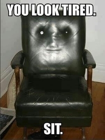 My friends chair is creepy