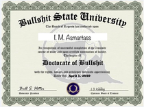 My girlfriend always says I have a degree in bullshit so I printed this up and put it on the wall