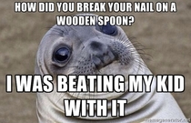 My girlfriend does nails in a salon One of her customers called back a few hours after she did her nails to tell her she broke one of them already on a wooden spoon