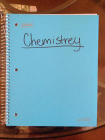 My girlfriend is taking chemistry this year Shes not off to the best start