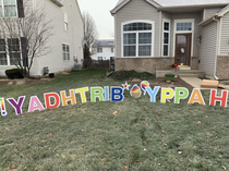 My girlfriend put up the happy birthday sign this morning
