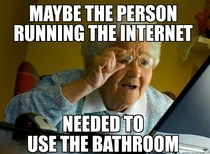 My grandmas response to the internet not responding