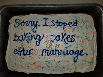 My husband mentioned last night that I dont bake him cakes anymore This was worth the sarcastic smile on his face