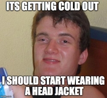 My husband said this as we were walking out of a restaurant after dinner He meant a beanie