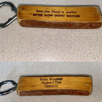 My in-laws bottle opener from Rocky Mountain National Park circa s From one friend to another BETTER SLOW DOWN BROTHER