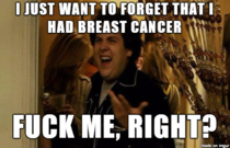 My mother in law recovered from breast cancer and hates October for this reason