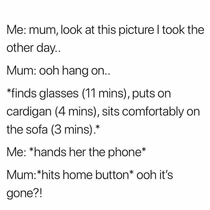 My mum and probably most peoples when showing them a picture