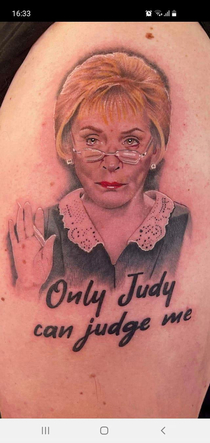 My new tattoo - Judge Judy 