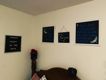 My partner likes inspirational quotes above her bed so I added my own