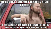 My redneck cousin on Israels right to exist