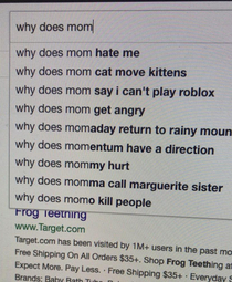 My search for why does mom