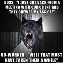 My soon to be ex-co-worker actually said this to my overweight female boss today