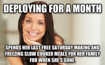 My wife There is a Scumbag Steve meme for me out there somewhere Im sure
