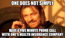 My wife was not understanding why I was having difficult time calling our insurance while I was at work