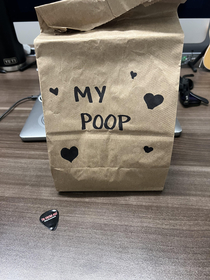 My wife who calls me Poop made lunch for me this morning to take to work My coworkers all thought I was gross