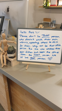 My workplace had a little problem with dirty dishes so they made a sign