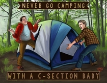 Never go camping with a C-Section Baby