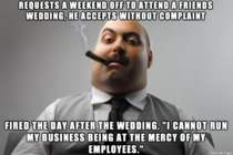 Never thought Id be able to post a Scumbag Boss meme but here we are