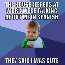 Nobody at work knows I speak Spanish this made my day