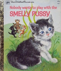 Nobody wants to play with the smelly pussy