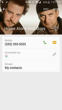 Not sure if this makes me brilliant or an asshole but Im entertained by it My kids are scared of the bad guys from Home Alone so I added them as a contact in my phone and threaten to have them babysit if they are misbehaving Works like a charm