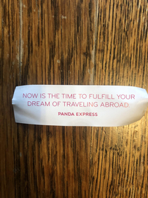 Not sure my fortune cookie has heard about the recent quarantine