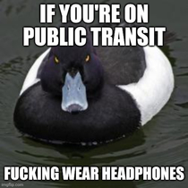 oh but I dont have headphones is not an excuse to play music through your phones speaker on an Amtrak train