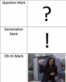 Oh hi mark
