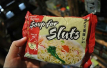 Oh  i found Soup For Sluts in Superstore