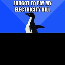 Ohm my gosh I forgot to pay the electricity bill