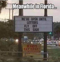 Open till the letters fly off this sign