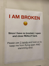 Our door broke at work and I relate to this sign entirely