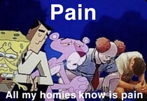 pain man its all pain