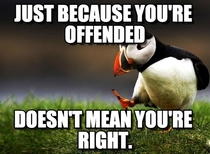 People are too easily offended lately