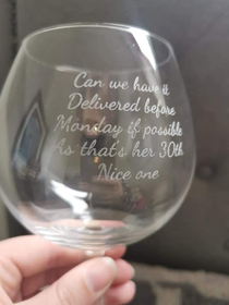 Personalised wine glass It did not turn up on time
