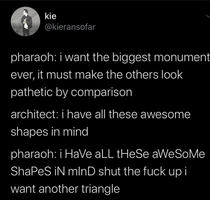 Pharaohs were extremely unimaginative