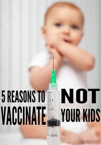 Pic #1 -  reasons not to vaccinate your kids