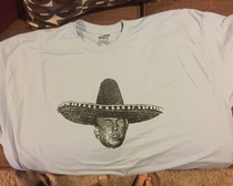 Pic #2 - Got this shirt at a local Mexican food restaurant thought you all might think its funny