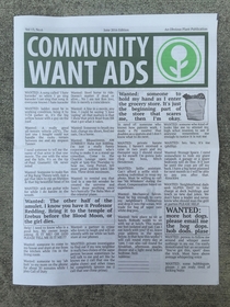 Pic #3 - My friends and I wrote a bunch of fake want ads and turned it into a community newspaper