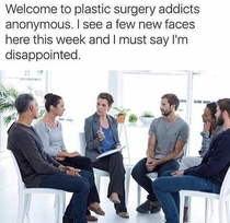 Plastic Surgery Addicts Anonymous