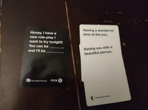 Playing cards against humanity with a couples friend this was exceptionally harsh