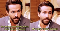 Ryan Reynolds talking about his kid