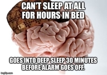 Scumbag Brain was in full force last night